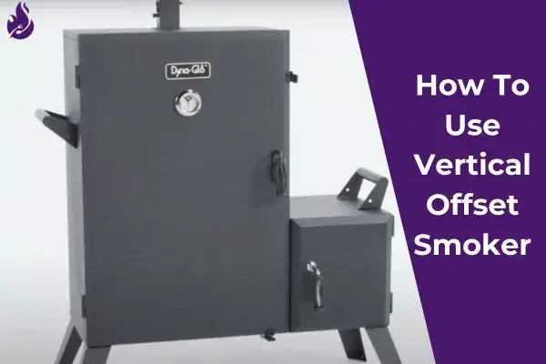 How to use vertical offset smoker - Complete Guide